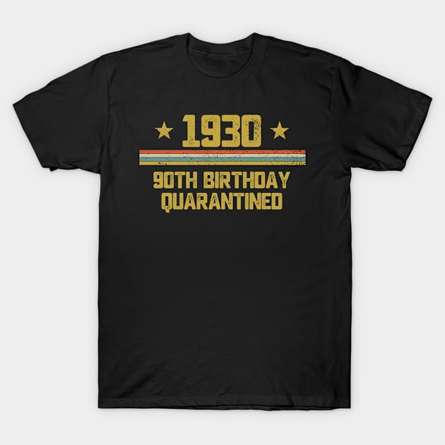 90th Birthday Quarantine Gift Born In 1930 Vintage Birthday T-Shirt by Aliaksandr